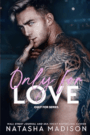 Only For Love